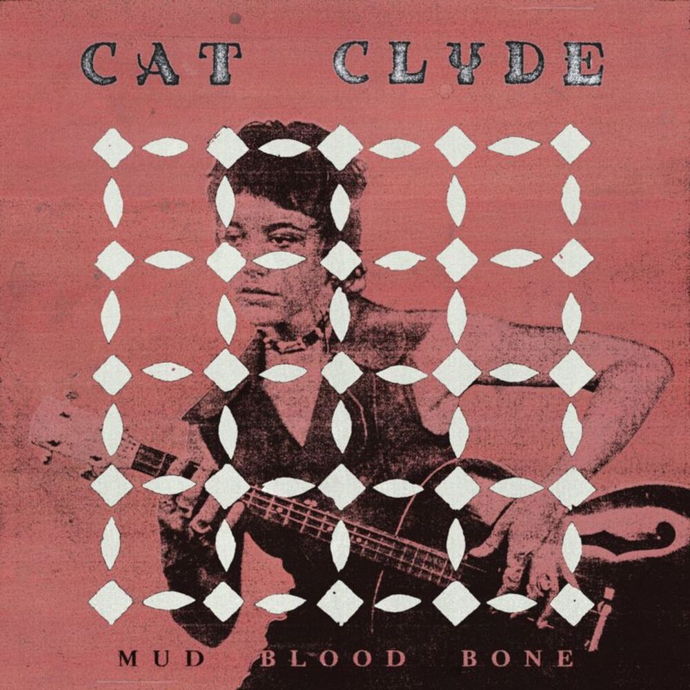 Cat Clyde - Mud Blood Bone  LP LP